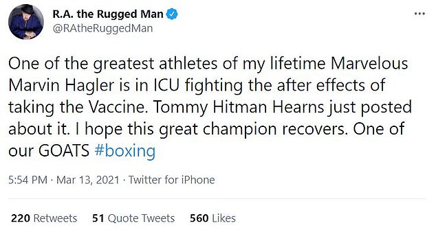 Rapper R.A. the Rugged Man tweeted before Hagler's death: 'One of the greatest athletes of my lifetime Marvelous Marvin Hagler is in ICU fighting the after effects of taking the Vaccine. Tommy Hitman Hearns just posted about it. I hope this great champion recovers. One of our GOATS #boxing'