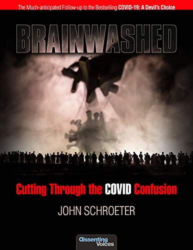 Brainwashed: Cutting Through the COVID Confusion by [John Schroeter]